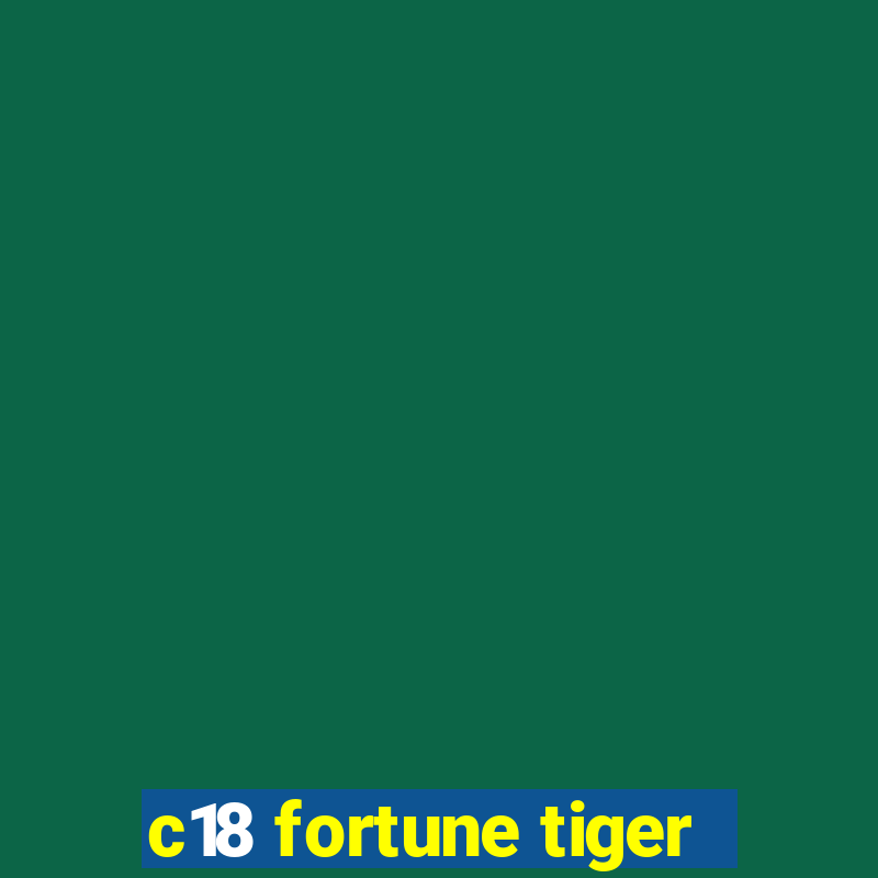 c18 fortune tiger